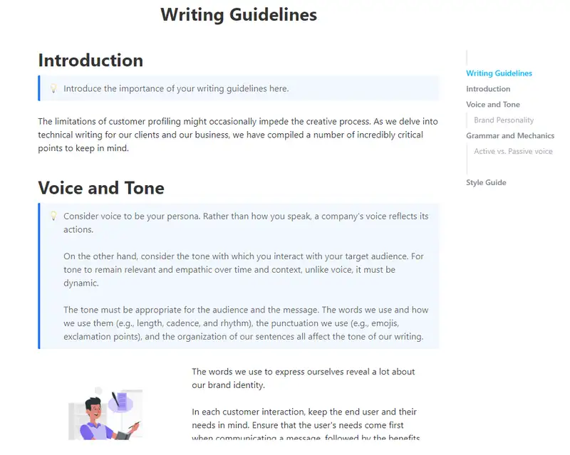 
A solid understanding of your tone in writing is critical when establishing a solid brand identity. This allows you to engage with your customers in a brand-identifiable manner and reinforces your image as a company.

Most content-creating teams are made up of diverse personalities and writing skills - making writing a little challenging to standardize. This is when a Writing Guidelines template can help. Use this template to refer to your brand identity, represented in the way you write.