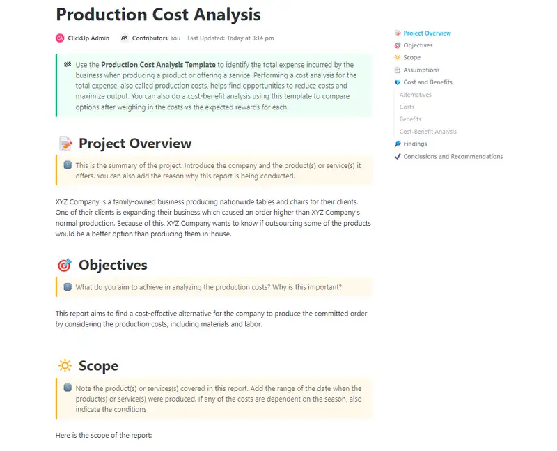 Use the Production Cost Analysis Template to identify the total expense incurred by the business when producing a product or offering a service. Performing a cost analysis for the total expense, also called production costs, helps find opportunities to reduce costs and maximize output. You can also do a cost-benefit analysis using this template to compare options after weighing in the costs vs the expected rewards for each one.
