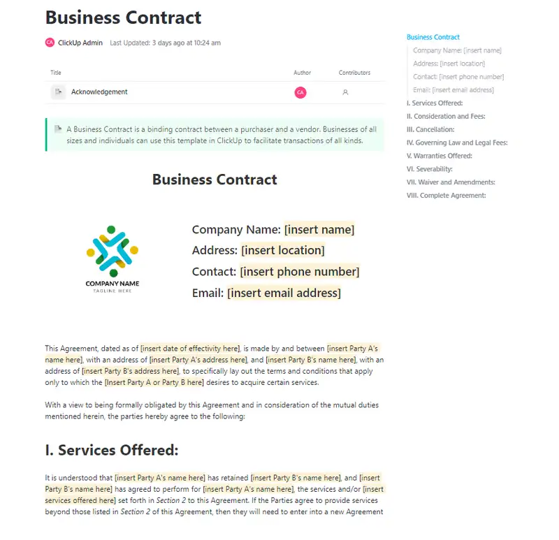 A Business Contract is a binding contract between a purchaser and a vendor. Businesses of all sizes and individuals can use this template in ClickUp to facilitate transactions of all kinds.