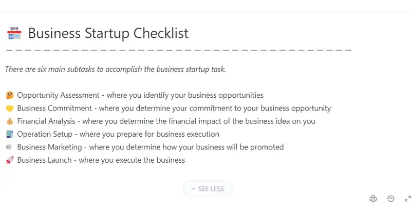 Venturing into a new business? Let ClickUp help you with this Business StartUp checklist to ensure that you are on track and that those important requirements for a new business are accounted for.